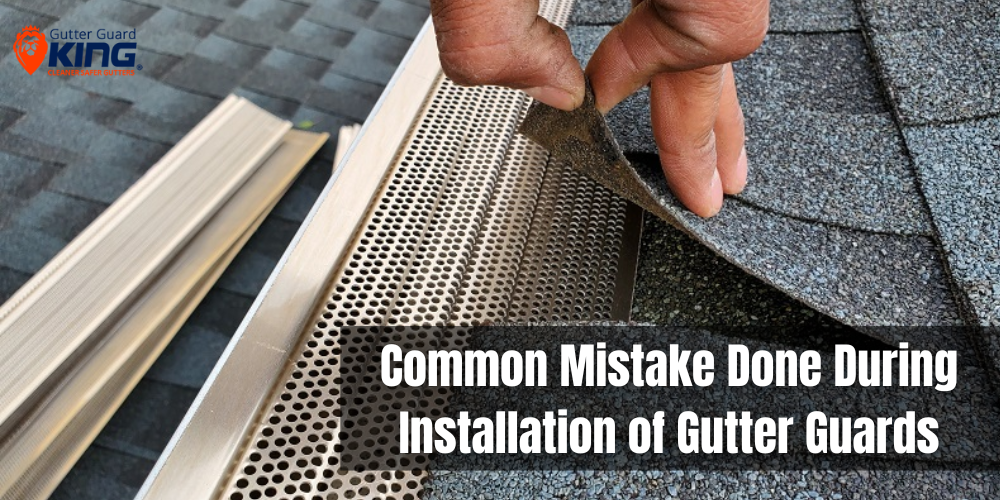 Common Mistake Done During Installation of Gutter Guards